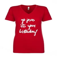 Idi Isuse, to je tvoj rođendan ženska majica V-izrez